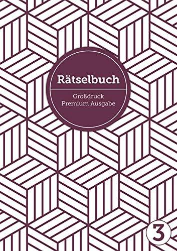 Deluxe Rätselbuch Band 3. Rätselbuch XL für Erwachsene, ältere Leute, Senioren und Rentner im DIN A4-Format mit extra großer Schrift, inkl. Lösungen. ... uvm. Raetselblock mit Kreuzwortraetsel