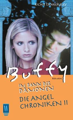 Buffy. Die Angel Chroniken 2. Der Vampir und die Jägerin. Im Bann der Dämonen.