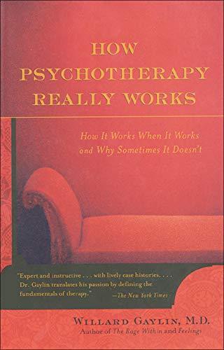 HOW PSYCHOTHERAPY REALLY WORKS