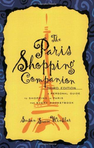 The Paris Shopping Companion: A Personal Guide to the Finest Shops in Paris for Every Pocketbook