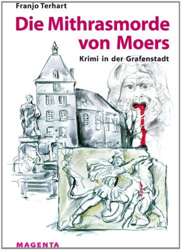 Die Mithrasmorde von Moers: Krimi in der Gartenstadt