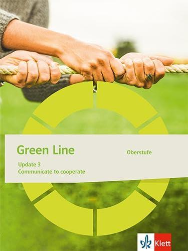 Green Line Oberstufe: Update 3 Communicate to cooperate (Paket mit 10 Heften) Klasse 11/12 (G8), Klasse 12/13 (G9) (Green Line. Ausgabe ab 2021)