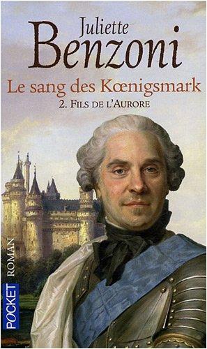 Le sang des Koenigsmark. Vol. 2. Fils de l'Aurore