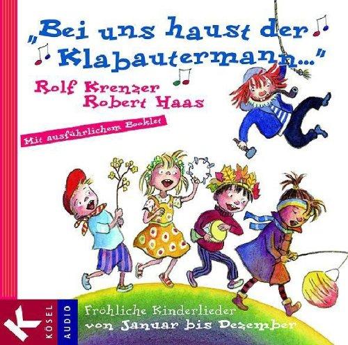 "Bei uns haust der Klabautermann...": Fröhliche Kinderlieder - von Januar bis Dezember