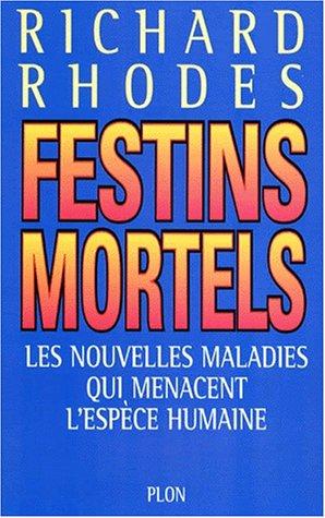 Festins mortels : les nouvelles maladies qui menacent l'espèce humaine