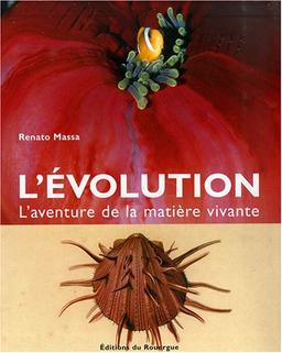 L'évolution : l'aventure de la matière vivante