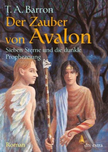 Der Zauber von Avalon I. Sieben Sterne und die dunkle Prophezeiung: Roman