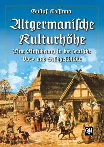 Altgermanische Kulturhöhe: Eine Einführung in die deutsche Vor- und Frühgeschichte