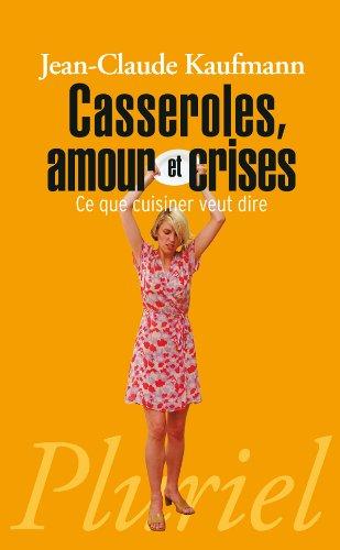 Casseroles, amour et crises : ce que cuisiner veut dire