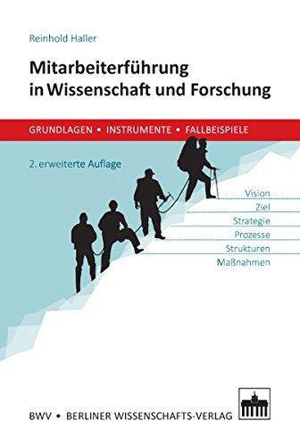 Mitarbeiterführung in Wissenschaft und Forschung: Grundlagen, Instrumente, Fallbeispiele