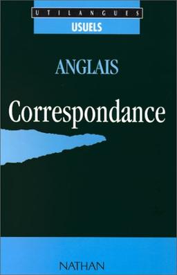 Ecrire en anglais : toute votre correspondance professionnelle et privée