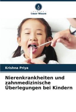 Nierenkrankheiten und zahnmedizinische Überlegungen bei Kindern