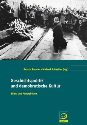 Geschichtspolitik und demokratische Kultur: Bilanz und Perspektiven