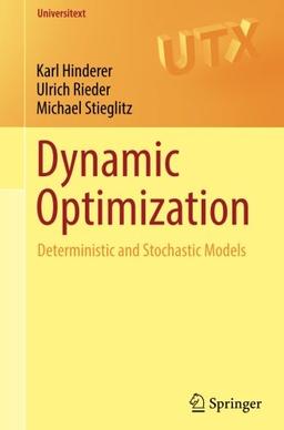 Dynamic Optimization: Deterministic and Stochastic Models (Universitext)