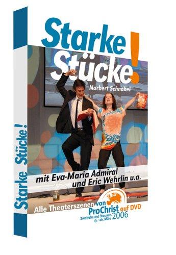 Starke Stücke!: Alle Theaterszenen von ProChrist 2006