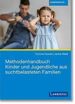 Methodenhandbuch Kinder und Jugendliche aus suchtbelasteten Familien