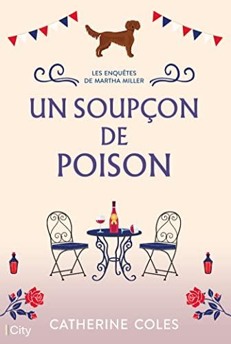 Les enquêtes de Martha Miller. Vol. 1. Un soupçon de poison