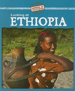 Looking at Ethiopia (Looking at Countries)