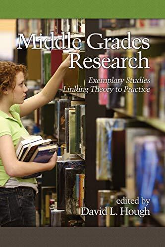 Middle Grades Research: Exemplary Studies Linking Theory to Practice: Exemplary Studies Linking Theory to Practice (PB) (NA)