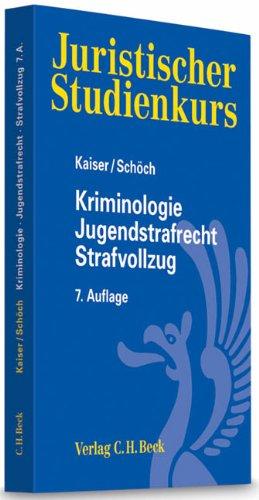 Kriminologie, Jugendstrafrecht, Strafvollzug: Rechtsstand: voraussichtlich Februar 2010