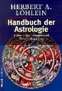 Handbuch der Astrologie: Liebe, Ehe, Partnerwahl, Beruf, Begabung