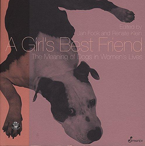 A Girl's Best Friend: The Meaning of Dogs in Women's Lives