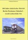 100 Jahre elektrischer Betrieb Berlin Potsdamer Bahnhof - Gross Lichterfelde Ost