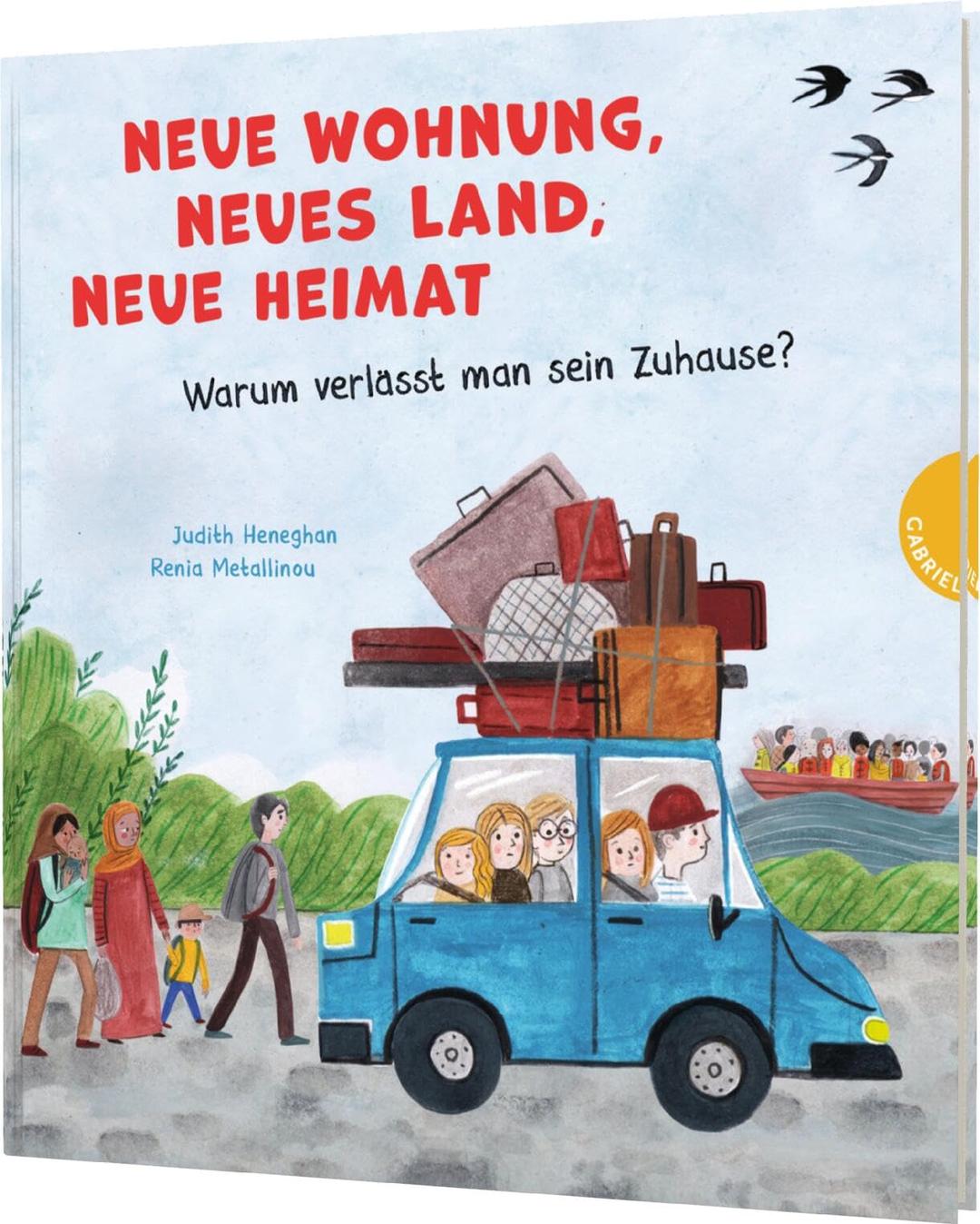 Neue Wohnung, neues Land, neue Heimat: Warum verlässt man sein Zuhause? | Sachbilderbuchreihe über gesellschaftliche Zusammenhänge