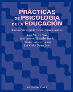 Prácticas de psicología de la educación : evaluación e intervención psicoeducativa