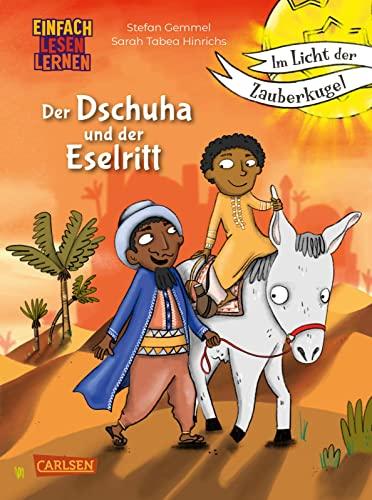 Im Licht der Zauberkugel: Der Dschuha und der Eselritt: Einfach Lesen lernen | Fantastische Zeitreisegeschichte mit viel Magie für Leseanfänger*innen ab 7 Jahren