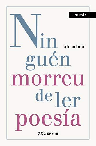 Ninguén morreu de ler poesía (EDICIÓN LITERARIA - POESÍA)