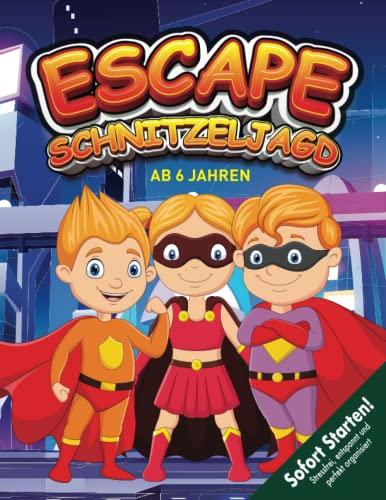 Superhelden Escape Schnitzeljagd Kindergeburtstag ab 6 Jahren: Superhelden aufgepasst! Kreative gut durchgeplante und durchdachte Schatzsuche zum Sofort Starten! (Bravo Schatzsuche)