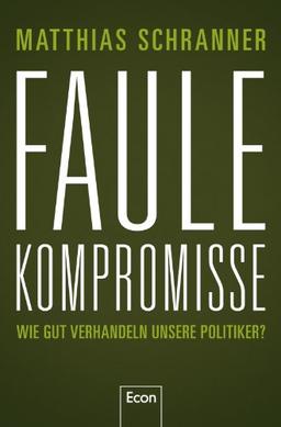 Faule Kompromisse: Wie gut verhandeln unsere Politiker?