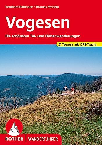 Vogesen: Die schönsten Tal- und Höhenwanderungen. 50 Touren mit GPS-Tracks (Rother Wanderführer)