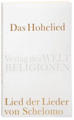 Das Hohelied: Lied der Lieder von Schelomo (Verlag der Weltreligionen Taschenbuch)