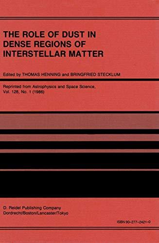 The Role of Dust in Dense Regions of Interstellar Matter: Proceedings of the Jena Workshop, held in Georgenthal, G.D.R., March 10-14, 1986