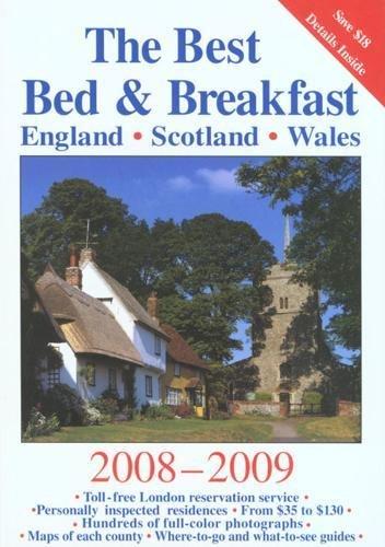 The Best Bed & Breakfast in England, Scotland & Wales 2008-2009 (Best Bed & Breakfast: England, Scotland, Wales)