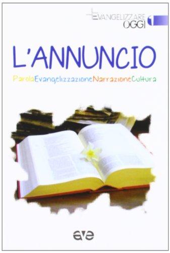 L'annuncio. Parola, evangelizzazione, narrazione, cultura