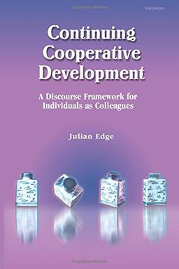 Continuing Cooperative Development: A Discourse Framework for Individuals as Colleagues