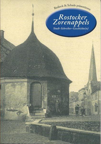 Rostocker Zorenappels Stadt-Schreiber-Geschichte(n)