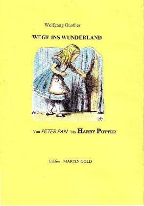 Wege ins Wunderland: Von Peter Pan bis Harry Potter