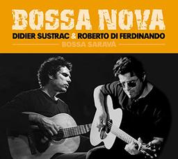 DIDIER SUSTRAC & ROBERTINO DI FERDINANDO BOSSA SARAVÁ