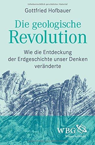 Die geologische Revolution: Wie die Entdeckung der Erdgeschichte unser Denken veränderte