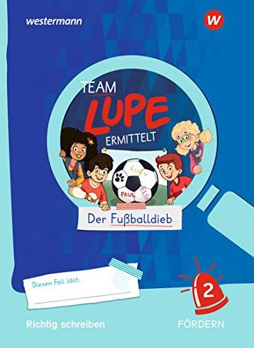 TEAM LUPE ERMITTELT - Übungshefte: Richtig schreiben 2 FÖRDERN