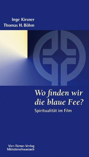 Wo finden wir die blaue Fee?: Spiritualität im Film