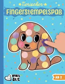 Tierischer Fingerstempel-Spaß: Das Malbuch für kleine KünstlerInnen ab 2 Jahren - Basteln und Malen für kleine Jungen und Mädchen