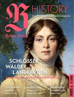 B HISTORY - Das Berliner Geschichtsmagazin, Nr. 2 - Schlösser, Wälder, Landpartien