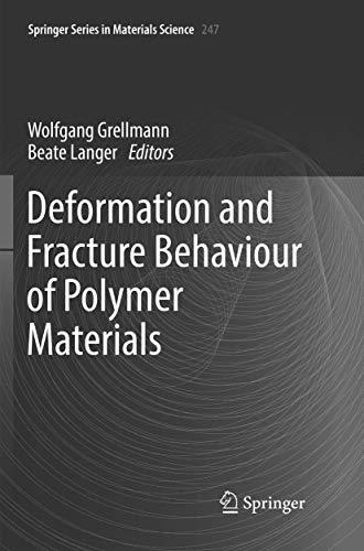 Deformation and Fracture Behaviour of Polymer Materials (Springer Series in Materials Science, 247, Band 247)