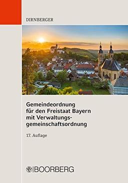 Gemeindeordnung für den Freistaat Bayern mit Verwaltungsgemeinschaftsordnung: Textausgabe mit Einführung, Geschäftsordnungsmustern des Bayerischen Gemeindetags und ausführlichem Stichwortverzeichnis