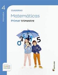 CUADERNO MATEMÁTICAS 4 PRIMARIA 1 TRIM SABER HACER